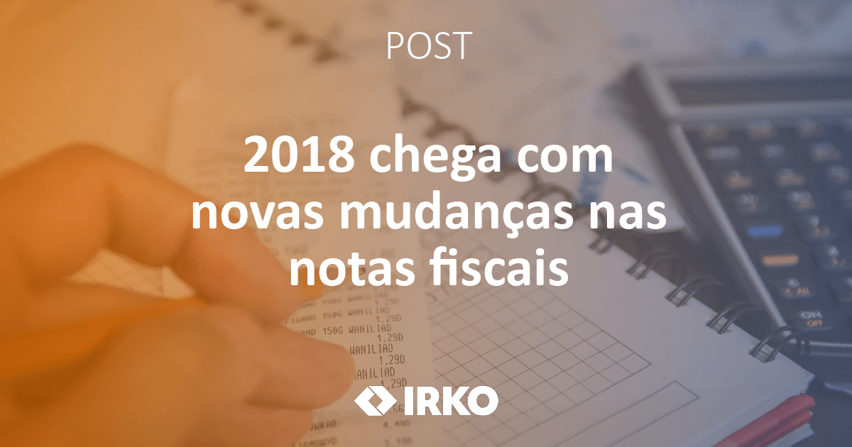 Mudanças nas notas fiscais têm início no dia 01 de janeiro e afetam fabricantes, distribuidores, varejistas e atacadistas.