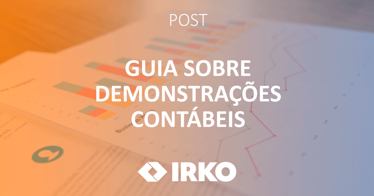 Apresentar demonstrações contábeis dentro das normas é essencial para a saúde fiscal da sua empresa