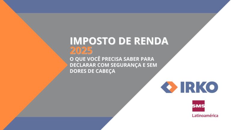 Imagem de capa do artigo sobre Imposto de Renda 2025 da IRKO, com chamada “O que você precisa saber para declarar com segurança e sem dores de cabeça”.
