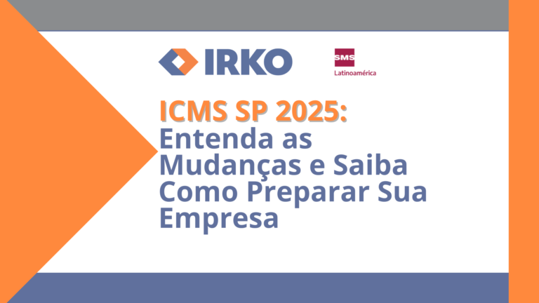 Capa do artigo “ICMS SP 2025: Entenda as Mudanças e Saiba Como Preparar Sua Empresa” com logotipo da IRKO e SMS Latinoamérica sobre fundo institucional.