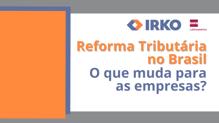 Imagem institucional da IRKO com o título “Reforma Tributária no Brasil: o que muda para as empresas?”, em tons de azul e laranja, usada como capa de artigo no blog.