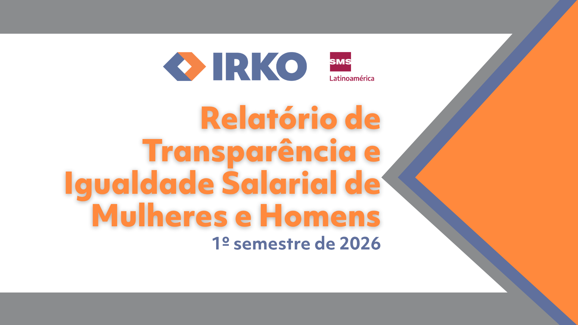 Relatório de Transparência e Igualdade Salarial de Mulheres e Homens – 1º semestre de 2026